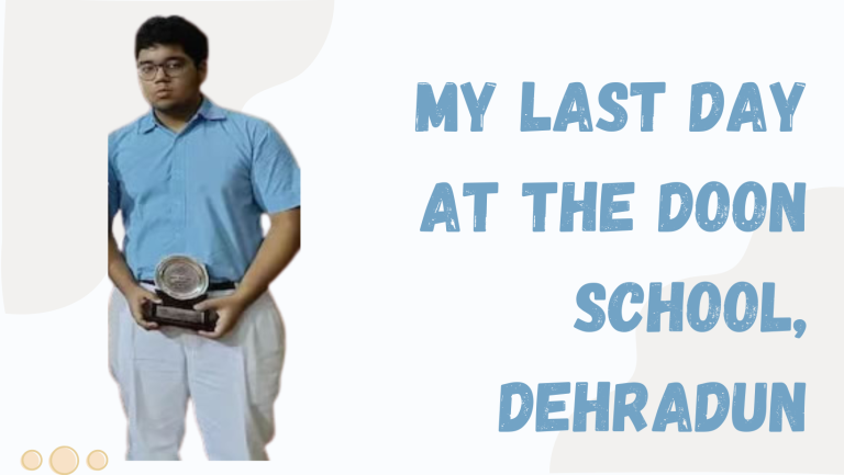 My last day at the Doon School, Dehradun